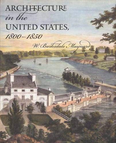 9780300093834: Architecture in the United States, 1800-1850