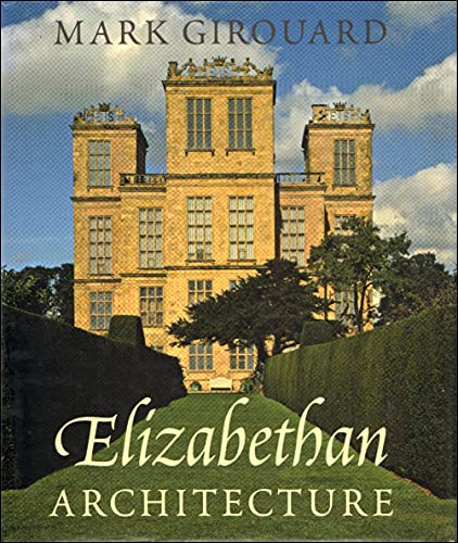 Stock image for Elizabethan Architecture: Its Rise and Fall, 1540-1640 (Paul Mellon Centre for Studies in British Art) (The Association of Human Rights Institutes series) for sale by WorldofBooks