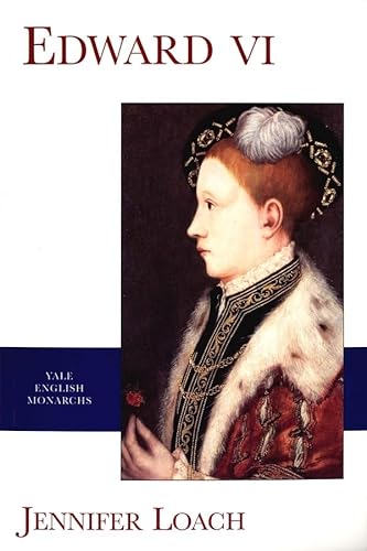 Imagen de archivo de Edward VI (Yale English Monarchs) (The English Monarchs Series) a la venta por SecondSale