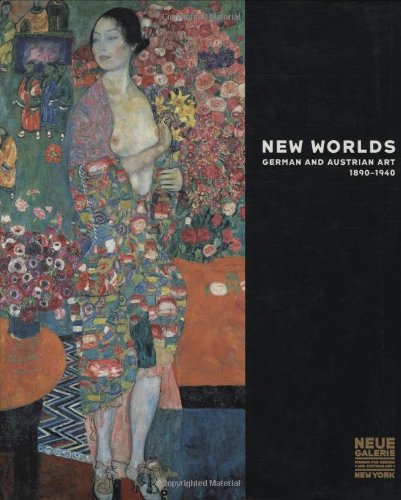 Imagen de archivo de New Worlds. German and Austrian Art 1890-1940 a la venta por Pallas Books Antiquarian Booksellers