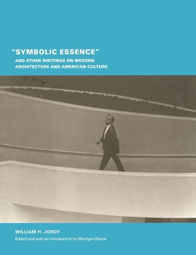 Beispielbild fr Symbolic Essence" and Other Writings on Modern Architecture and American Culture (Buell Center/Columbia Book of Archite) zum Verkauf von HPB-Red