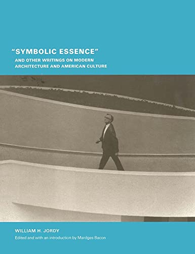 Stock image for "Symbolic Essence" and Other Writings on Modern Architecture and American Culture for sale by Blackwell's