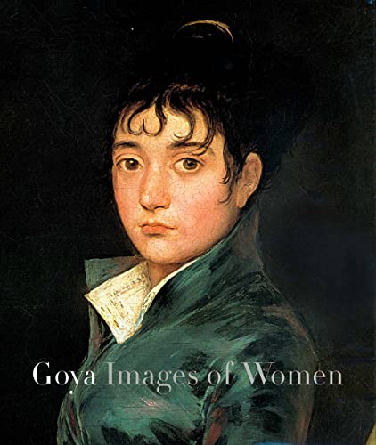 9780300094930: Goya: Images of Women (National Gallery of Art, Washington D.C (YUP))