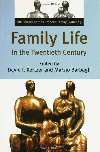 Family Life in the Twentieth Century: The History of the European Family Volume 3