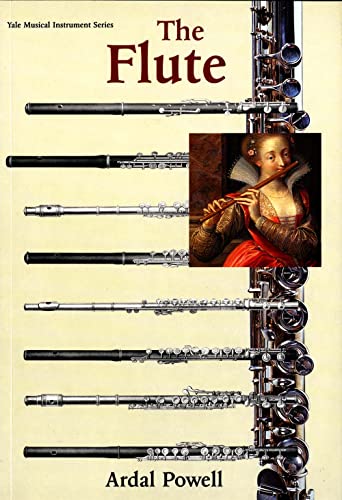 The Flute (Yale Musical Instrument Series) (9780300094985) by Powell, Ardal