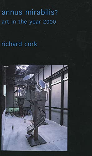 9780300095111: Annus Mirabilis?: Art in the Year 2000 (Collected Essays of Richard Cork)