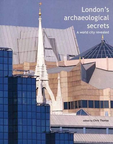 9780300095166: London′s Archaeological Secrets – A World City Revealed