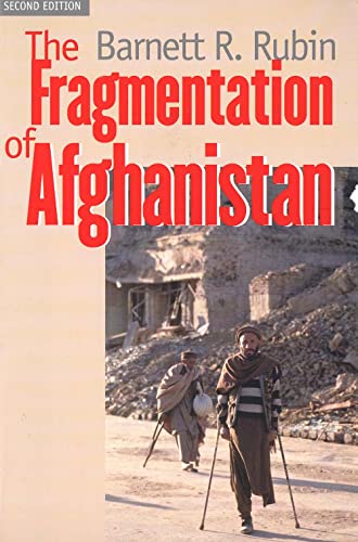 Stock image for The Fragmentation of Afghanistan: State Formation and Collapse in the International System, Second Edition for sale by SecondSale