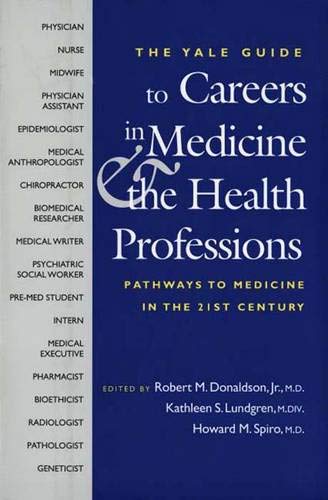 Stock image for A Yale Guide to Careers in Medicine and the Health Professions: Pathways to Medicine in the 21st Century (Yale ISPS Series) for sale by Once Upon A Time Books