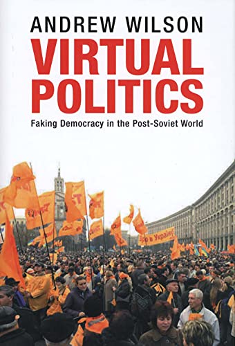 9780300095456: Virtual Politics: Faking Democracy in the Post-Soviet World