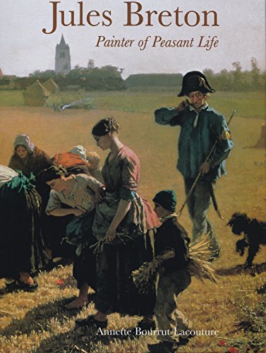 Imagen de archivo de Jules Breton : Painter of Peasant Life a la venta por Better World Books