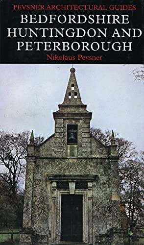 Bedfordshire, Huntingdonshire and Peterborough (Pevsner Architectural Guides: Buildings of England) (9780300095814) by Pevsner, Nikolaus