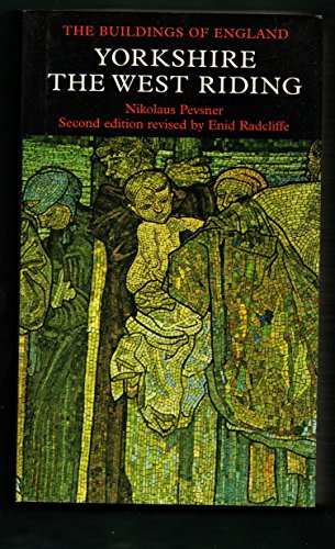 Yorkshire: The West Riding, Second edition (Pevsner Architectural Guides: Buildings of England) (9780300096620) by Radcliffe, Enid