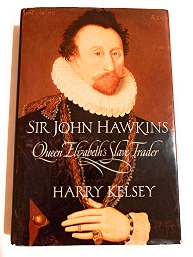 Stock image for Sir John Hawkins: Queen Elizabeth's Slave Trader for sale by WorldofBooks