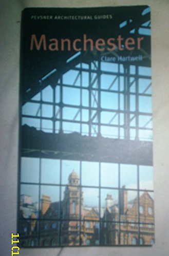 9780300096668: Manchester: Pevsner City Guide (Pevsner Architectural Guides: City Guides)