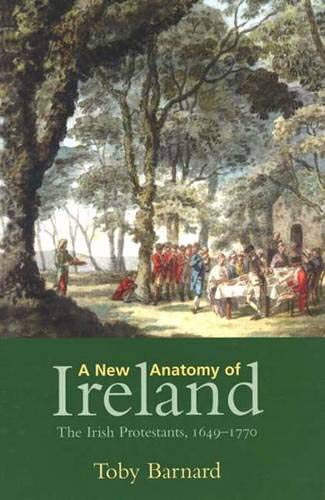 9780300096699: A New Anatomy of Ireland: The Irish Protestants, 1649-1770