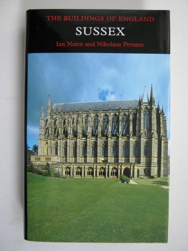 Stock image for Sussex (The Buildings: Buildings of England) (Pevsner Architectural Guides: Buildings of England) for sale by A Book Is Forever