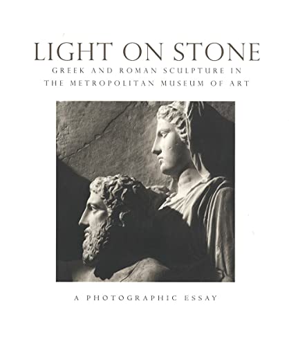 9780300096927: Light on Stone: Greek and Roman Sculpture in the Metropolitan Museum of Art : A Photographic Essay