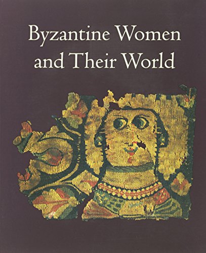 Beispielbild fr Byzantine Women and Their World zum Verkauf von Ann Becker