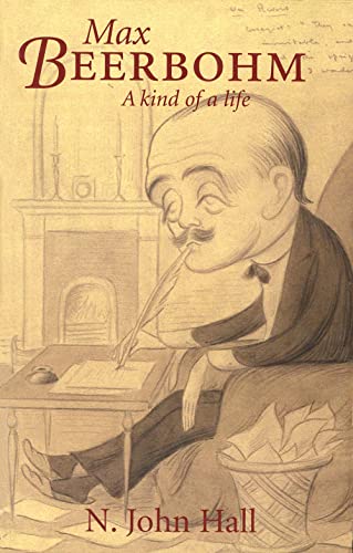 Max Beerbohm-A Kind of a Life: A Kind of Life