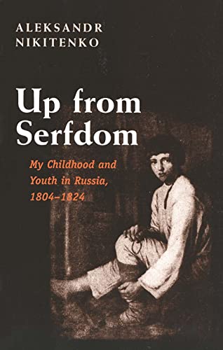 9780300097160: Up from Serfdom: My Childhood and Youth in Russia, 1804-1824