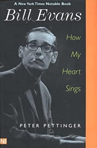 Stock image for Bill Evans: How My Heart Sings for sale by Half Price Books Inc.