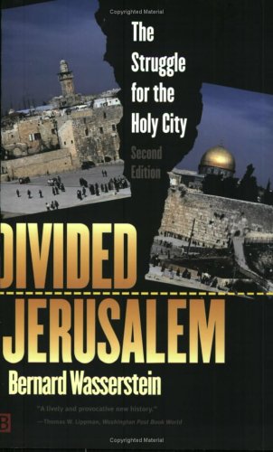 Stock image for Divided Jerusalem: The Struggle for the Holy City (Second Edition) for sale by Wonder Book