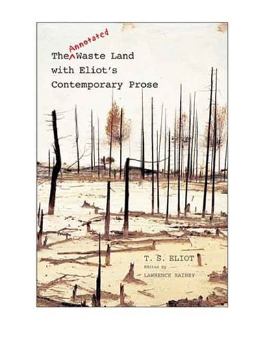 9780300097436: The Annotated Waste Land, With Eliot's Contemporary Prose