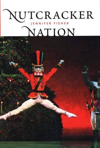 9780300097467: Nutcracker Nation: How an Old World Ballet Became a Christmas Tradition in the New World