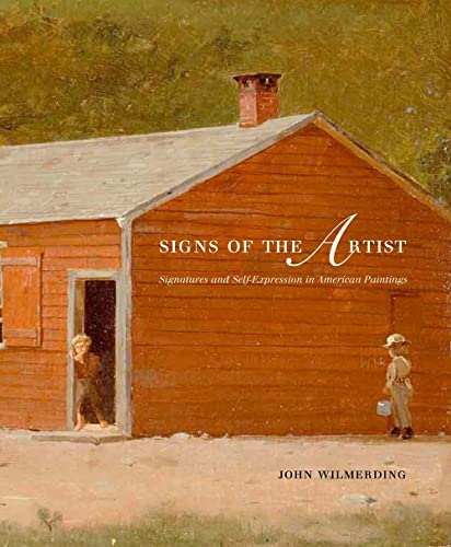 Signs of the Artist: Signatures and Self-Expression in American Paintings (9780300097795) by Wilmerding, John