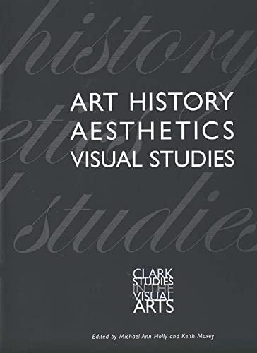 Imagen de archivo de Art History, Aesthetics, Visual Studies (Clark Studies in the Visual Arts) a la venta por SecondSale