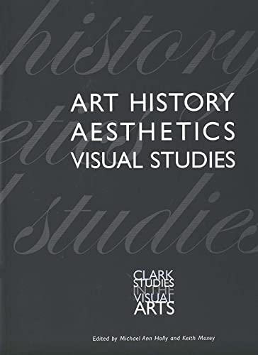 Stock image for Art History, Aesthetics, Visual Studies (Clark Studies in the Visual Arts) for sale by SecondSale