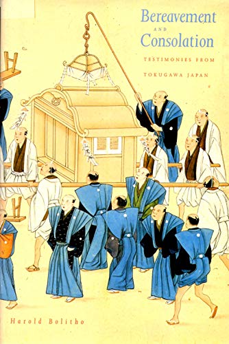 Imagen de archivo de Bereavement and Consolation: Testimonies from Tokugawa Japan a la venta por HPB-Red