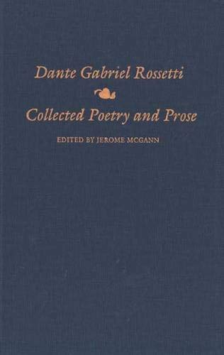 Collected Poetry and Prose - ROSSETTI, Dante Gabriel & MCGANN, Jerome (ed.)