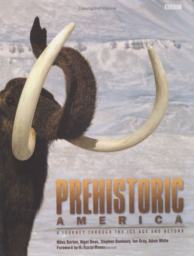 Beispielbild fr Prehistoric America : A Journey Through the Ice Age and Beyond zum Verkauf von Better World Books