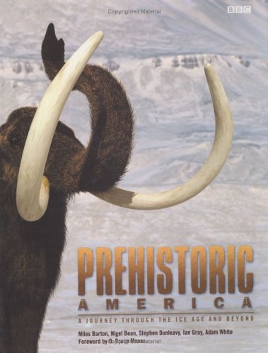 Stock image for Prehistoric America : A Journey Through the Ice Age and Beyond for sale by Better World Books