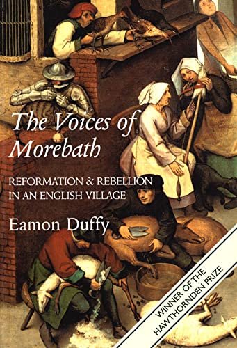 9780300098259: The Voices of Morebath: Reformation and Rebellion in an English Village