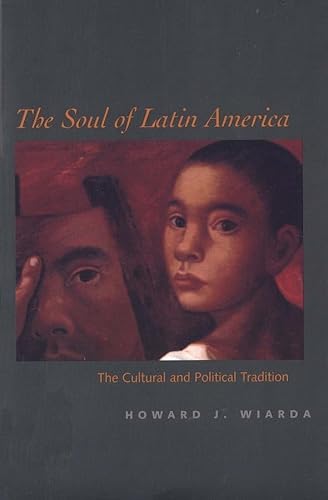 Beispielbild fr The Soul of Latin America: The Cultural and Political Tradition zum Verkauf von Wonder Book