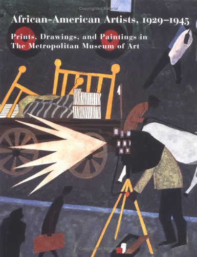 Imagen de archivo de African-American Artists, 1929?1945: Prints, Drawings, and Paintings in The Metropolitan Museum of Art (Metropolitan Museum of Art Series) a la venta por HPB-Red