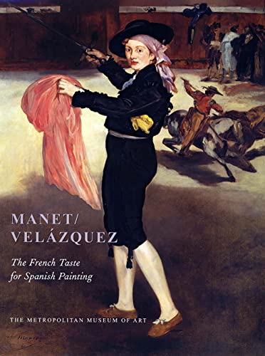 Manet/Velazquez: The French Taste for Spanish Painting - TINTEROW, Gary, Genevieve Lacambre, Deborah L. Roldan, Juliet Wilson Bareau, Edouard Manet, and Diego Velazquez