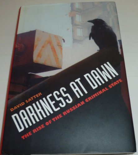 9780300098921: Darkness at Dawn: The Rise of the Russian Criminal State