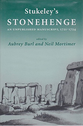 Stock image for Stukeley?s 'Stonehenge': An Unpublished Manuscript 1721-1724 for sale by Midtown Scholar Bookstore