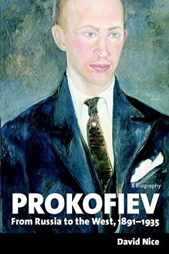 Prokofiev--A Biography: From Russia to the West 1891-1935 (9780300099140) by David Nice