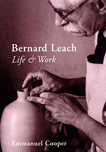 Bernard Leach: Life and Work (9780300099294) by Cooper, Emmanuel