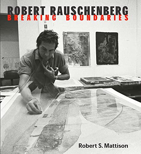 9780300099317: Robert Rauschenberg: Breaking Boundaries