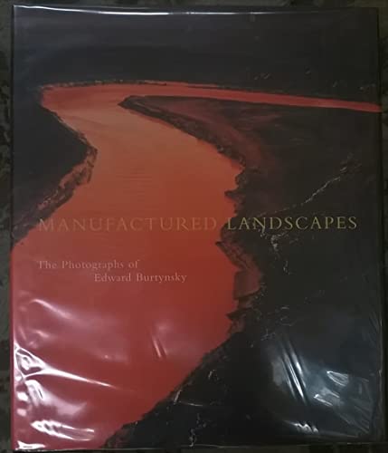 Stock image for Manufactured Landscapes: The Photographs of Edward Burtynsky for sale by Larry W Price Books