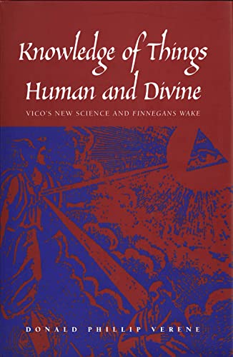 Beispielbild fr Knowledge of things human and divine : Vico's New science and Finnegans wake. zum Verkauf von Kloof Booksellers & Scientia Verlag