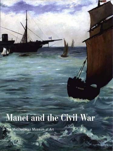 9780300099621: Manet & the American Civil War – The Battle of the Kearsarge & the Alabama: The Battle of the 