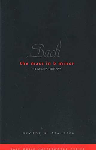 Stock image for Bach: the Mass in B Minor : The Great Catholic Mass for sale by Better World Books