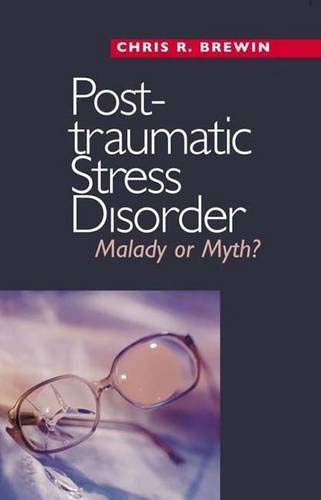 Stock image for Post-Traumatic Stress Disorder : Malady or Myth? for sale by Better World Books: West